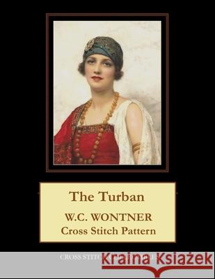 The Turban: W.C. Wontner Cross Stitch Pattern Cross Stitch Collectibles Kathleen George 9781724709585