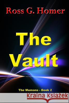 The Vault: Mumans - Book 2 Ross G. Homer 9781724724069