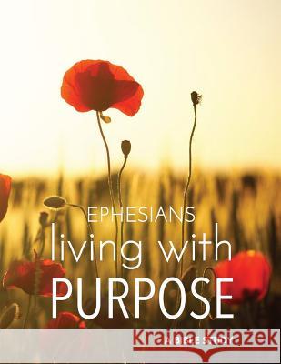Living With Purpose: A One Foot Bible Study on Ephesians Allen, Danielle 9781724725226 Createspace Independent Publishing Platform