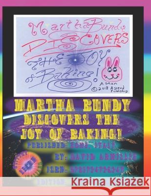 Martha Bundy Discovers the Joy of Baking David Armillie Aman Ascend 9781724726247