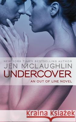 Undercover: an Out of Line book McLaughlin, Jen 9781724730541 Createspace Independent Publishing Platform