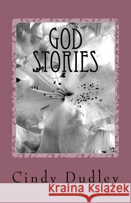 God Stories Cindy Dudley 9781724731609