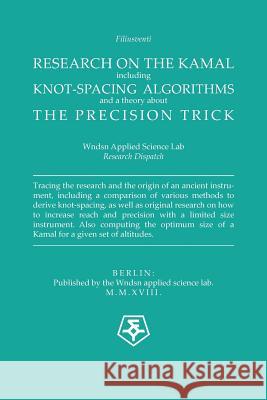 Research on the Kamal: The Knot-spacing Algorithms used, and a Theory about the Precision Trick Filiusventi 9781724731890 Createspace Independent Publishing Platform