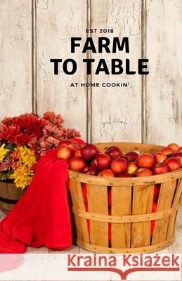 farm to table Heather Waskey 9781724733054 Createspace Independent Publishing Platform