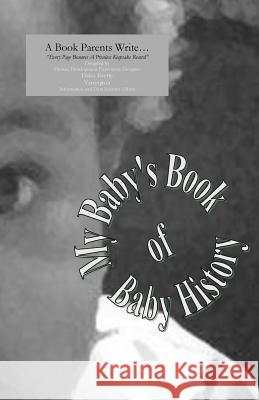 My Baby's Book of Baby History Dalva Evette Yarrington 9781724737946 Createspace Independent Publishing Platform