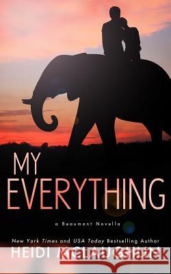 My Everything Heidi McLaughlin 9781724739186 Createspace Independent Publishing Platform