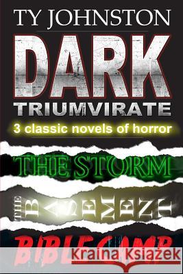 Dark Triumvirate: 3 Complete Horror Novels Ty Johnston 9781724739506 Createspace Independent Publishing Platform