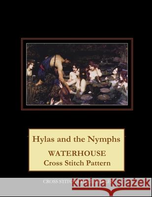 Hylas and the Nymphs: Waterhouse Cross Stitch Pattern Cross Stitch Collectibles Kathleen George 9781724751973