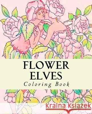 Flower Elves: Coloring Book Walter Crane 9781724752499 Createspace Independent Publishing Platform