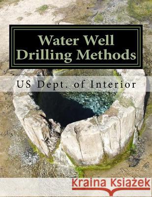 Water Well Drilling Methods: Water Supply Paper 257 Us Dept of Interior Roger Chambers 9781724761378 Createspace Independent Publishing Platform