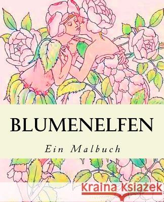 Blumenelfen: Ein Malbuch Walter Crane 9781724773234 Createspace Independent Publishing Platform