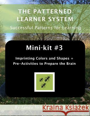 Mini-Kit #3 Imprinting Colors and Shapes +: Pre-Activities to Prepare the Brain Linda Vettrus-Nichols 9781724775900