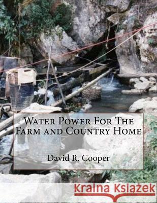 Water Power For The Farm and Country Home Chambers, Roger 9781724781888 Createspace Independent Publishing Platform
