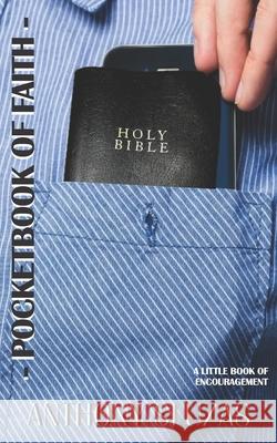 Pocketbook of Faith: A Little Book of Encouragement Anthony Sluzas 9781724785121 Createspace Independent Publishing Platform