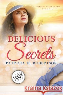 Delicious Secrets Patricia M. Robertson 9781724788917