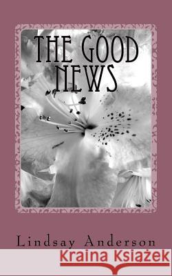 The Good News Lindsay Anderson 9781724793003