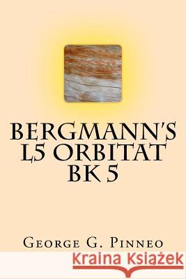 Bergmann's L5 Orbitat George G. Pinneo 9781724796240 Createspace Independent Publishing Platform