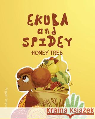 Ekuba and Spidey: The Honey Tree Mrs Anguah Sarpong 9781724800176