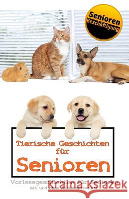 Tierische Geschichten für Senioren Geier, Denis 9781724806734 Createspace Independent Publishing Platform