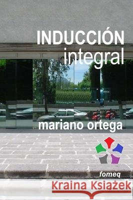 Inducci?n integral Mariano Ortega 9781724823830