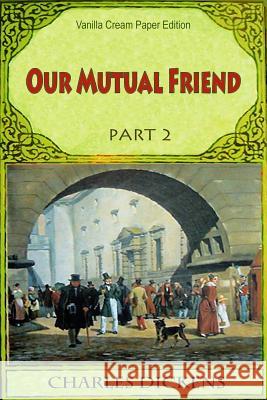 Our Mutual Friend Part 2 Charles Dickens 9781724831965