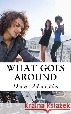 What Goes around Dan Martin 9781724837103 Createspace Independent Publishing Platform