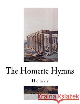 The Homeric Hymns Homer                                    Hugh G. Evelyn-White 9781724838988