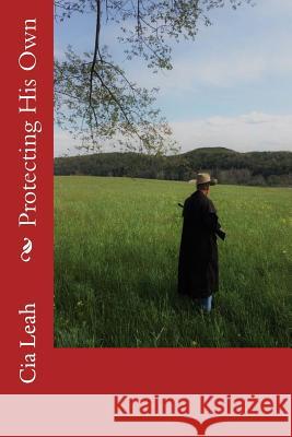 Protecting His Own Cia Leah E. M. Dunson 9781724840301 Createspace Independent Publishing Platform