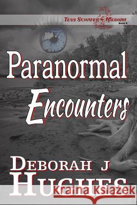 Paranormal Encounters Anya Kelleye Deborah J. Hughes 9781724840332