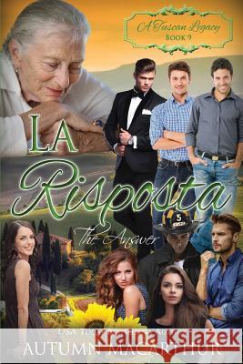 La Risposta: The Answer Autumn MacArthur 9781724841933 Createspace Independent Publishing Platform