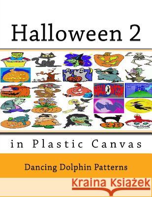 Halloween 2: In Plastic Canvas Dancing Dolphin Patterns 9781724843111