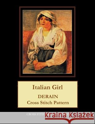 Italian Girl: Derain Cross Stitch Pattern Cross Stitch Collectibles Kathleen George 9781724852380