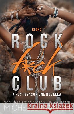 Rock F*ck Club: A Postseason One Novella Michelle Mankin 9781724864215 Createspace Independent Publishing Platform