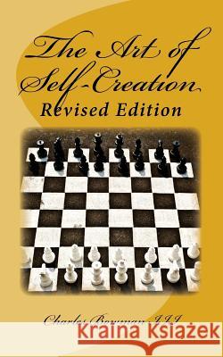 The Art of Self-Creation Charles Bowma 9781724866639 Createspace Independent Publishing Platform