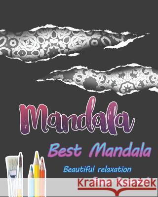 Best Mandala Coloring Book (Beautiful relaxation) Raymond, Peter 9781724875129 Createspace Independent Publishing Platform