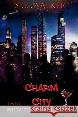 Charm City Part 1 S. L. Walker Jamar Collins 9781724879684 Createspace Independent Publishing Platform