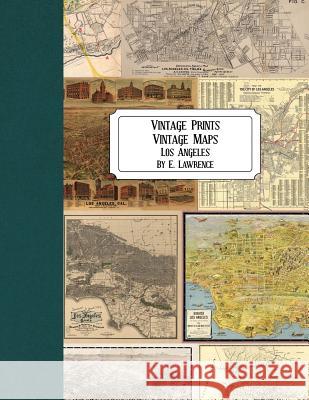 Vintage Prints: Vintage Maps: Los Angeles E. Lawrence 9781724879820 Createspace Independent Publishing Platform