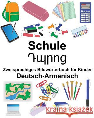 Deutsch-Armenisch Schule Zweisprachiges Bildwörterbuch für Kinder Carlson, Suzanne 9781724881014 Createspace Independent Publishing Platform