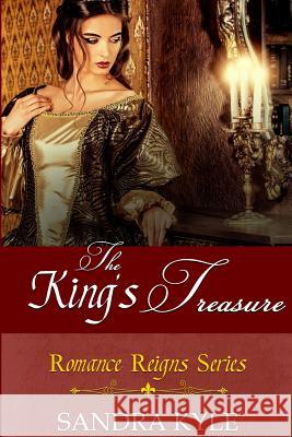 The King's Treasure Sandra Kyle 9781724881946 Createspace Independent Publishing Platform
