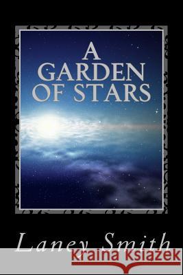 A Garden of Stars Laney Smith 9781724899651