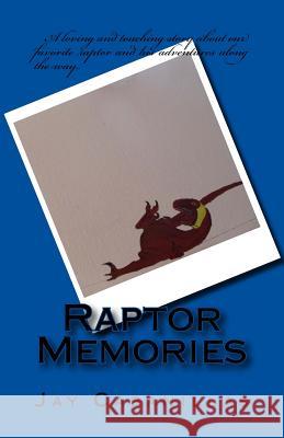 Raptor Memories Jay Cabanillas 9781724907851 Createspace Independent Publishing Platform