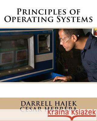 Principles of Operating Systems Darrell Hajek Cesar Herrera 9781724910318