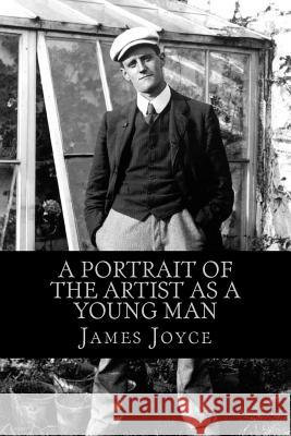 A Portrait of the Artist as a Young Man James Joyce 9781724911230