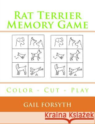 Rat Terrier Memory Game: Color - Cut - Play Gail Forsyth 9781724913258