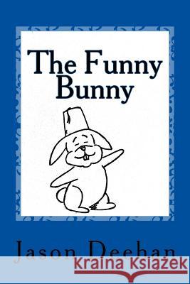 The Funny Bunny Jason Deehan 9781724915399