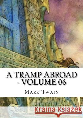 A Tramp Abroad - Volume 06 Mark Twain 9781724922809