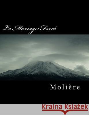 Le Mariage Forcé Moliere 9781724924933