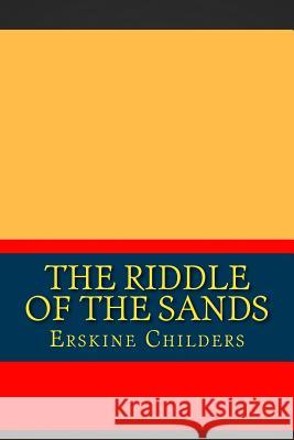 The Riddle of the Sands Erskine Childers 9781724927934 Createspace Independent Publishing Platform