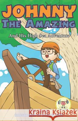 Johnny the Amazing and His High Sea Adventure: (Dyslexia-Smart) Dale, Mp 9781724929655 Createspace Independent Publishing Platform