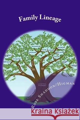 Family Lineage: Shaddon, Hess, Gill, Carter and Clark Linda Ramberg Rose L. Shaddon/Higman 9781724935465 Createspace Independent Publishing Platform